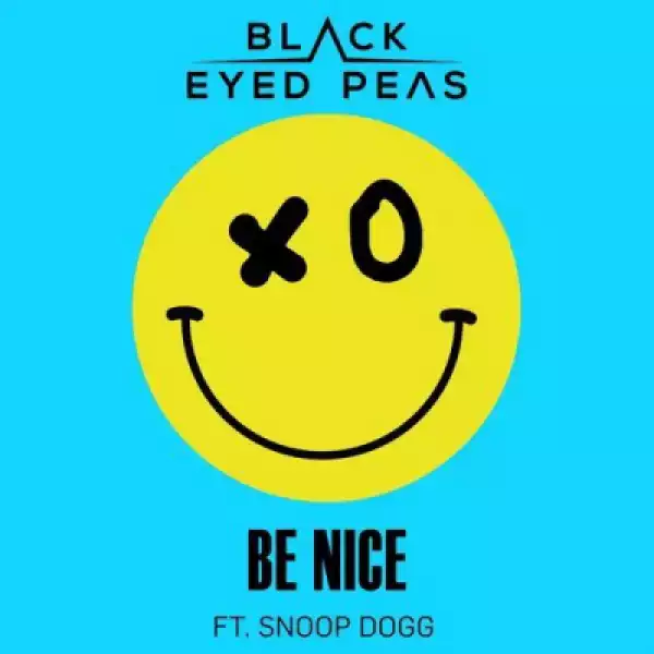The Black Eyed Peas - Be Nice (ft. Snoop Dogg)